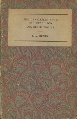 Книга: Бунин И.А. "Господин из Сан-Франциско" (на англ. яз.). I.A. Bunin "The Gentleman from San Francisco" and other stories. New York. Tomas Seltzer. 1923, 135 c.